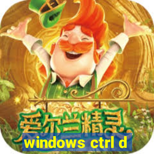 windows ctrl d